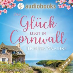 Das Buch “Das Glück liegt in Cornwall (Ungekürzt) – Jennifer Waschke” online hören