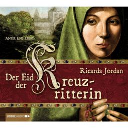 Das Buch “Der Eid der Kreuzritterin – Ricarda Jordan” online hören