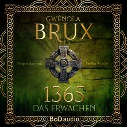 Das Buch “1365. Das Erwachen (Ungekürzt) – Gwénola Brux” online hören