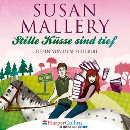Das Buch “Stille Küsse sind tief - Fool's Gold, Teil 8 (Ungekürzt) – Susan Mallery” online hören