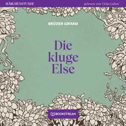 Das Buch “Die kluge Else - Märchenstunde, Folge 131 (Ungekürzt) – Brüder Grimm” online hören