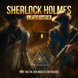 Das Buch “Sherlock Holmes Legends, Folge 20: Das Tal der Angst II: Die Rächer – Eric Zerm” online hören