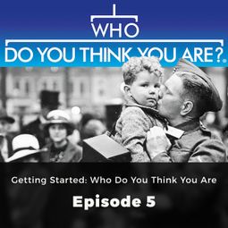 Das Buch “Getting Started: Who do You think You Are - Who Do You Think You Are?, Episode 5 – Laura Berry” online hören