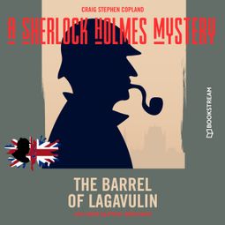 Das Buch “The Barrel of Lagavulin - A Sherlock Holmes Mystery, Episode 6 (Unabridged) – Sir Arthur Conan Doyle, Craig Stephen Copland” online hören