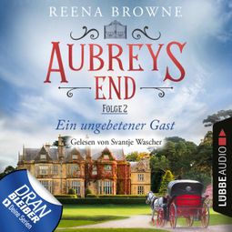 Das Buch “Ein ungebetener Gast - Aubreys End, Folge 2 (Ungekürzt) – Reena Browne” online hören