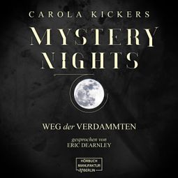 Das Buch “Weg der Verdammten - Mystery Nights, Band 2 (ungekürzt) – Carola Kickers” online hören