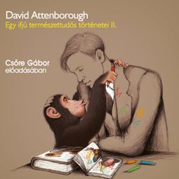 Das Buch “Egy ifjú természettudós történetei II. (teljes) – David Attenborough” online hören