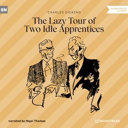 Das Buch “The Lazy Tour of Two Idle Apprentices (Unabridged) – Charles Dickens” online hören