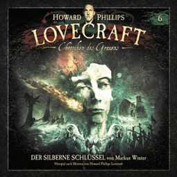 Das Buch “Lovecraft - Chroniken des Grauens, Akte 6: Der silberne Schlüssel – Howard Phillips Lovecraft, Markus Winter” online hören