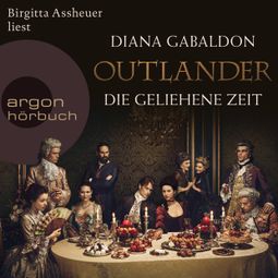 Das Buch «Outlander - Die geliehene Zeit (Ungekürzte Lesung) – Diana Gabaldon» online hören