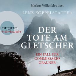 Das Buch «Der Tote am Gletscher (Gekürzte Fassung) – Lenz Koppelstätter» online hören