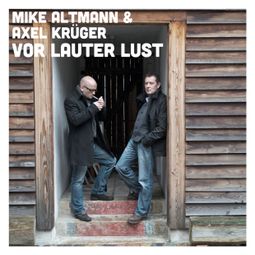 Das Buch “Vor lauter Lust – Mike Altmann, Axel Krüger” online hören