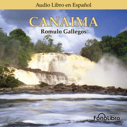 Das Buch “Canaima (Abridged) – Rómulo Gallegos” online hören
