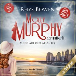 Das Buch “Mord auf dem Atlantik - Molly Murphy ermittelt-Reihe, Band 6 (Ungekürzt) – Rhys Bowen” online hören