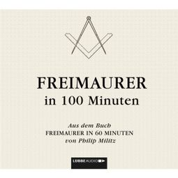 Das Buch “Freimaurer in 100 Minuten – Philip Militz” online hören