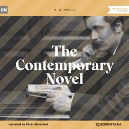 Das Buch “The Contemporary Novel (Unabridged) – H. G. Wells” online hören