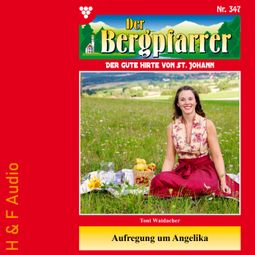 Das Buch “Aufregung um Angelika - Der Bergpfarrer, Band 347 (ungekürzt) – Toni Waidacher” online hören