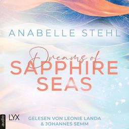 Das Buch “Dreams of Sapphire Seas - Irland-Reihe, Teil 2 (Ungekürzt) – Anabelle Stehl” online hören
