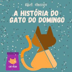 Das Buch “Abel Classics, A História do Gato do Domingo – Anonymous” online hören