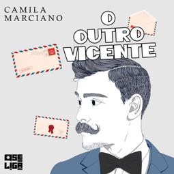 Das Buch “O outro vicente - Orgulho de Ser, Livro 4 (Abreviado) – Camila Marciano” online hören