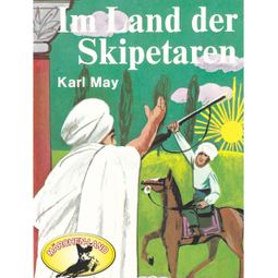 Das Buch «Karl May, Im Land der Skipetaren – Karl May» online hören