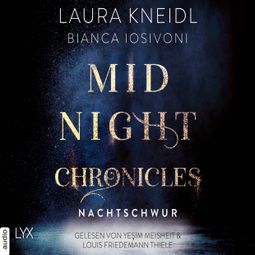 Das Buch “Nachtschwur - Midnight-Chronicles-Reihe, Teil 6 (Ungekürzt) – Laura Kneidl, Bianca Iosivoni” online hören