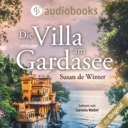 Das Buch “Die Villa am Gardasee (Ungekürzt) – Susan de Winter” online hören