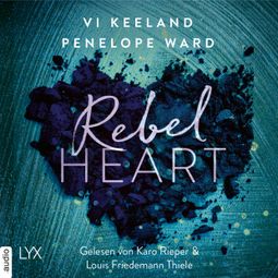 Das Buch “Rebel Heart - Rush-Serie, Teil 2 – Vi Keeland, Penelope Ward” online hören