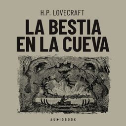 Das Buch “La bestia en la cueva – H.P. Lovecraft” online hören