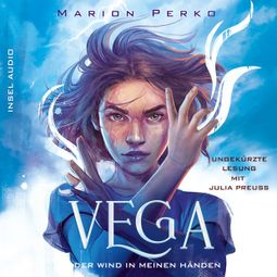 Das Buch “Der Wind in meinen Händen - Vega, Band 1 (Ungekürzt) – Marion Perko” online hören