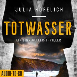 Das Buch “Totwasser - Linn Geller, Band 1 (ungekürzt) – Julia Hofelich” online hören