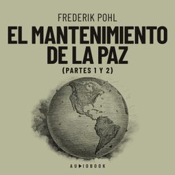 Das Buch “El mantenimiento de la paz – Frederik Pohl” online hören