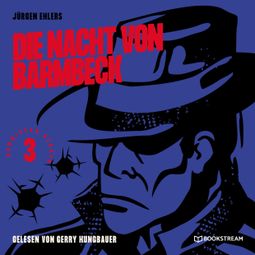 Das Buch “Die Nacht von Barmbeck - Kommissar Berger, Band 3 (Ungekürzt) – Jürgen Ehlers” online hören