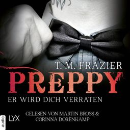 Das Buch «Preppy - Er wird dich verraten - King-Reihe 5 (Ungekürzt) – T. M. Frazier» online hören