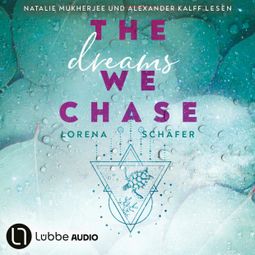 Das Buch “The dreams we chase - Emerald Bay, Teil 3 (Ungekürzt) – Lorena Schäfer” online hören