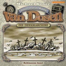 Das Buch “Professor van Dusen, Folge 23: Robinsons Insel – Michael Koser” online hören