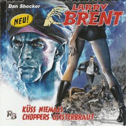 Das Buch “Larry Brent, Folge 5: Küss niemals Choppers Geisterbraut – Jürgen Grasmück” online hören
