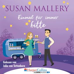 Das Buch “Einmal für immer bitte - Happily Inc, Teil 4 (Ungekürzt) – Susan Mallery” online hören