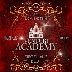 Das Buch “Siegel aus Blut - Venturi Academy, Band 2 (ungekürzt) – Karola Löwenstein” online hören