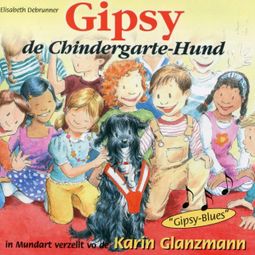 Das Buch “Gipsy, de Chindergartehund – Elisabeth Debrunner” online hören