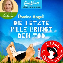 Das Buch “Die letzte Pille bringt den Tod - Allgäu-Miss Marple, Band 1 (ungekürzt) – Romina Angeli” online hören