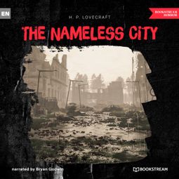 Das Buch “The Nameless City (Unabridged) – H. P. Lovecraft” online hören