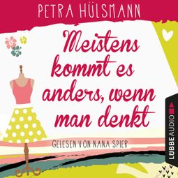 Das Buch “Meistens kommt es anders, wenn man denkt - Hamburg-Reihe, Teil 6 (Gekürzt) – Petra Hülsmann” online hören