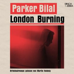 Das Buch “London Burning (Ungekürzt) – Parker Bilal” online hören