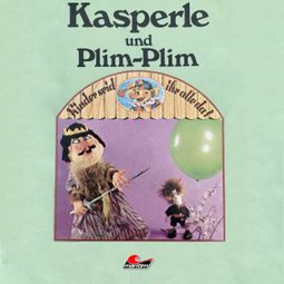 Das Buch “Kasperle, Kasperle und Plim-Plim – Kurt Vethake, Peter Jacob” online hören