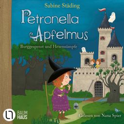 Das Buch “Burggespenst und Hexensümpfe - Petronella Apfelmus, Teil 11 (Gekürzt) – Sabine Städing” online hören