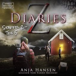 Das Buch “Z Diaries, 2: Staffel, Teil 5 (ungekürzt) – Anja Hansen” online hören