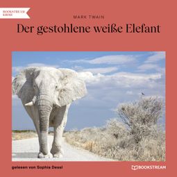Das Buch “Der gestohlene weiße Elefant (Ungekürzt) – Mark Twain” online hören