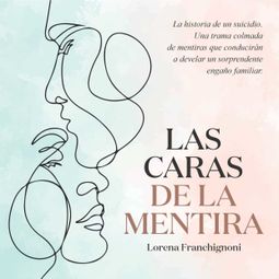 Das Buch “Las caras de la mentira – Lorena Franchignoni” online hören