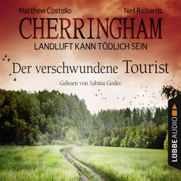 Das Buch “Cherringham - Landluft kann tödlich sein, Folge 18: Der verschwundene Tourist – Matthew Costello, Neil Richards” online hören